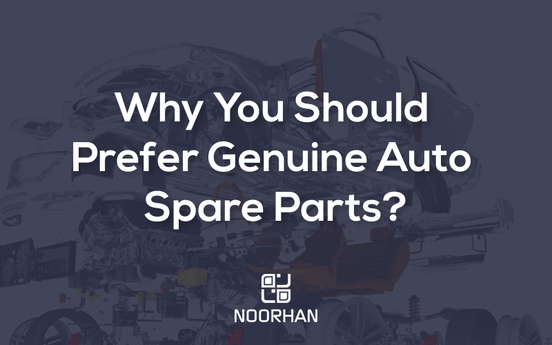 You are currently viewing Why You Should Prefer Genuine Auto  Spare Parts?