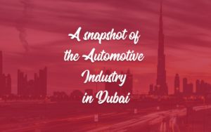 Read more about the article A Snapshot of The Automotive Industry in Dubai