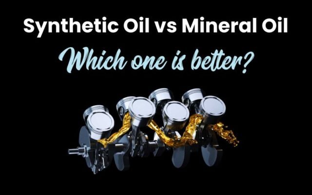 Synthetic Oil Vs Mineral Oil. Which One Is Better Engine Oil?