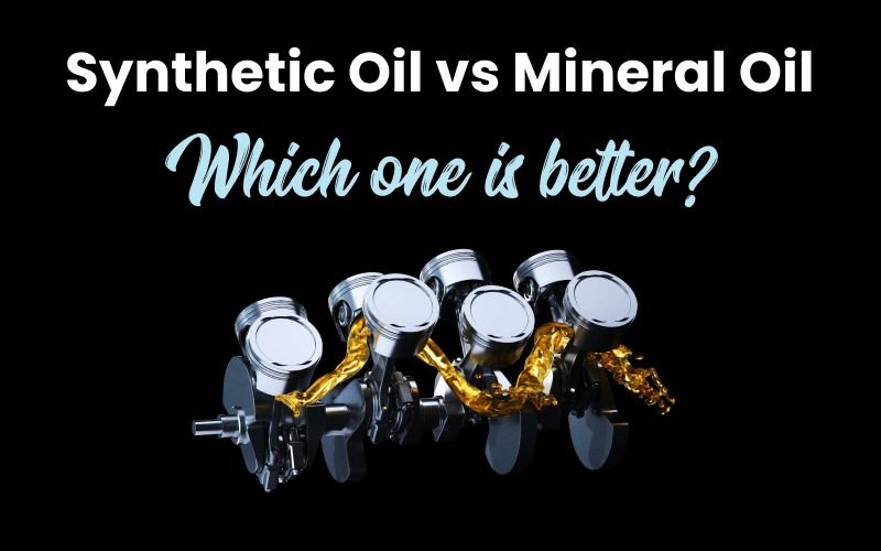 You are currently viewing Synthetic Oil vs Mineral Oil. Which one is better engine oil?