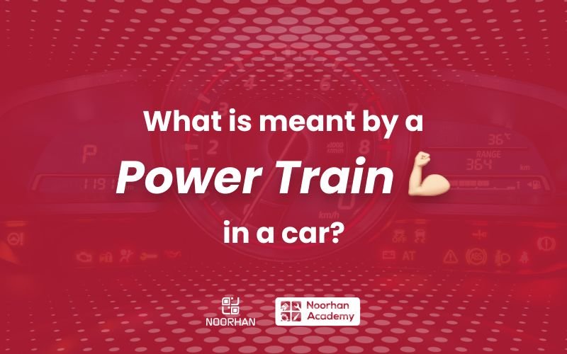 You are currently viewing What is meant by a Power Train in your car?