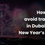 How To Avoid Traffic in Dubai on New Year’s Eve 2025