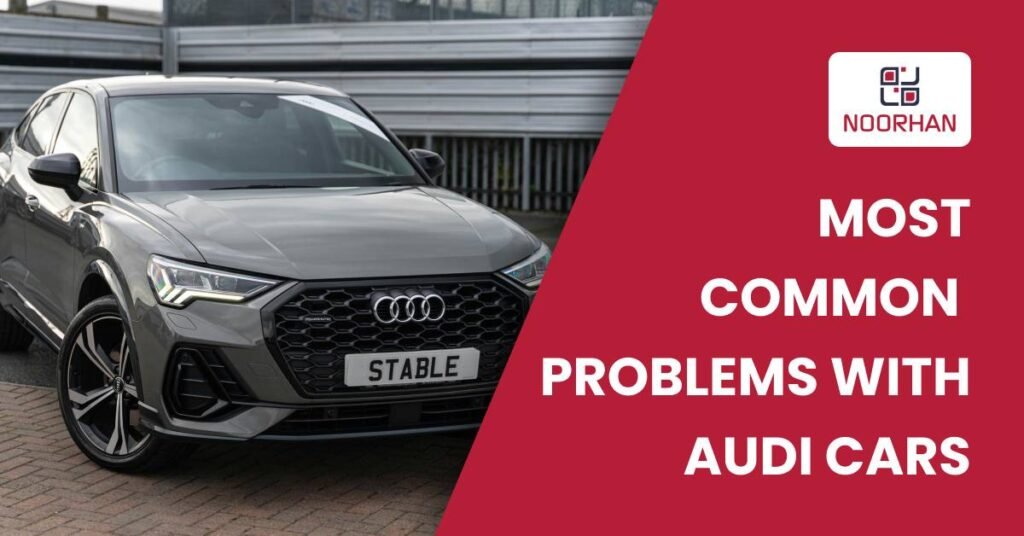 Most common problems with Audi Cars