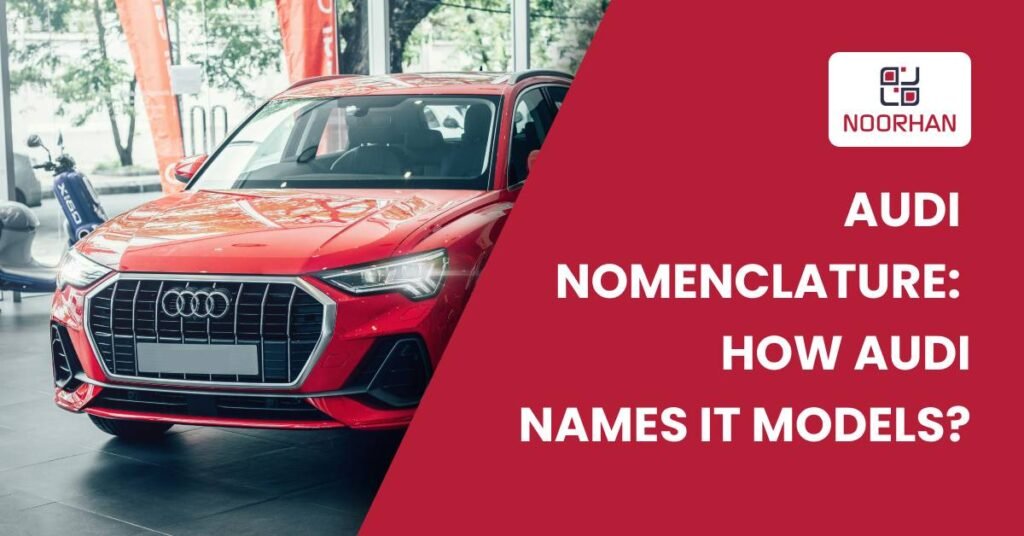 Audi Nomenclature: How Audi Names Its Models?