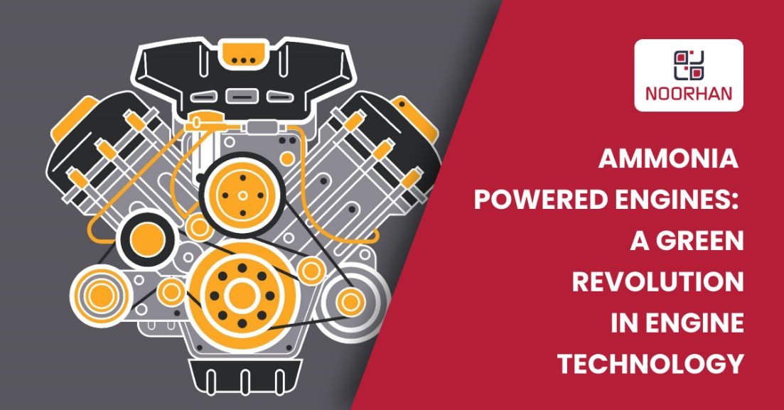 Ammonia-powered Engines: A Green Revolution in Engine Technology