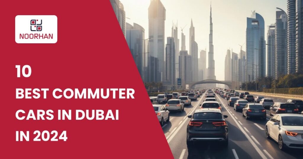 10 Best Commuter Cars in Dubai in 2024