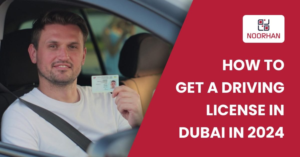 How to Get a Driving License in Dubai in 2024