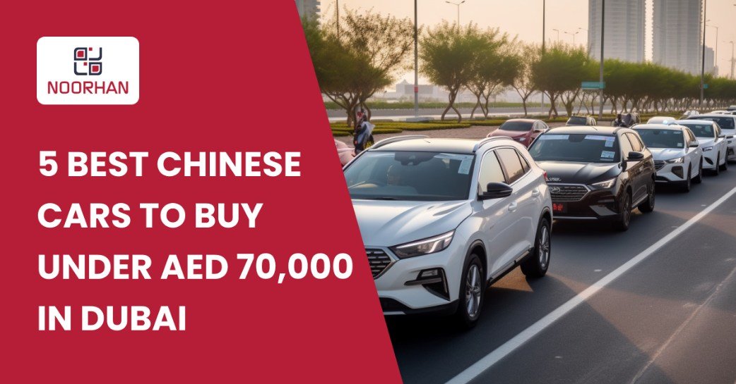 5 best chinese cars to buy under aed 70,000 in dubai