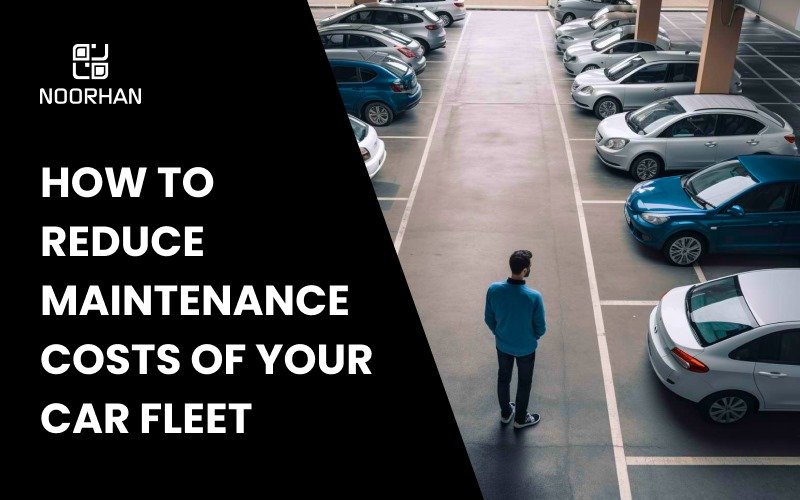 how to reduce car fleet maintenance costs