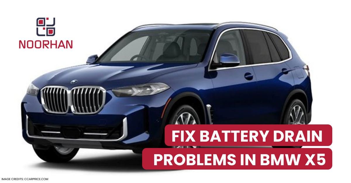 How to Fix Battery Drain Problems in BMW X5