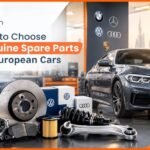 How to Choose Genuine Spare Parts for European Cars