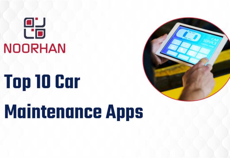 10 Best Apps For Hassle-Free Car Maintenance