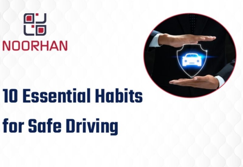 10 Essential Driving Habits for Responsible Driving That Reduce Risks and Ensure a Safe Commute
