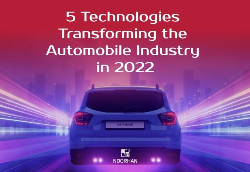 5 Technologies Transforming the Automobile Industry in 2022