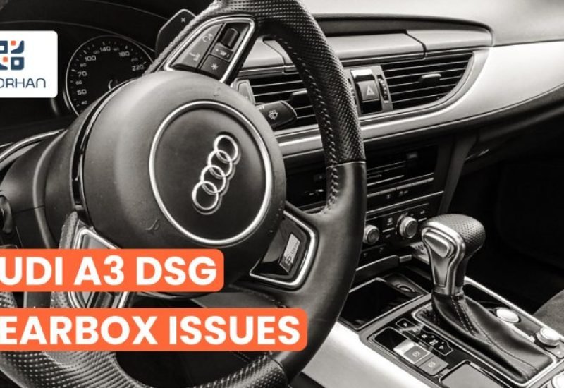 Common Audi A3 DSG Gearbox Issues and How to Fix Them
