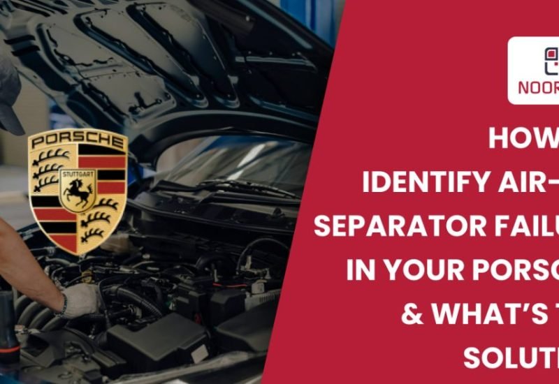 How to Identify Air-Oil Separator Failure in Your Porsche and What’s the Solution