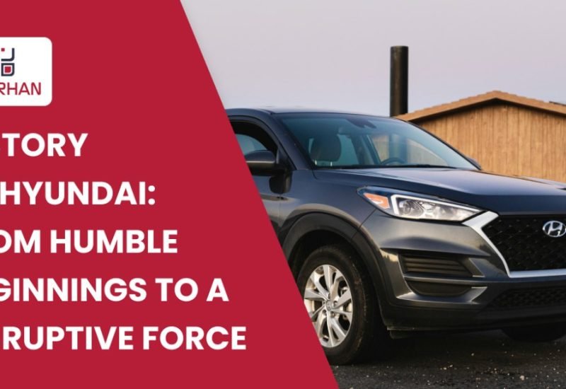 History of Hyundai: From Humble Beginnings to a Disruptive Force