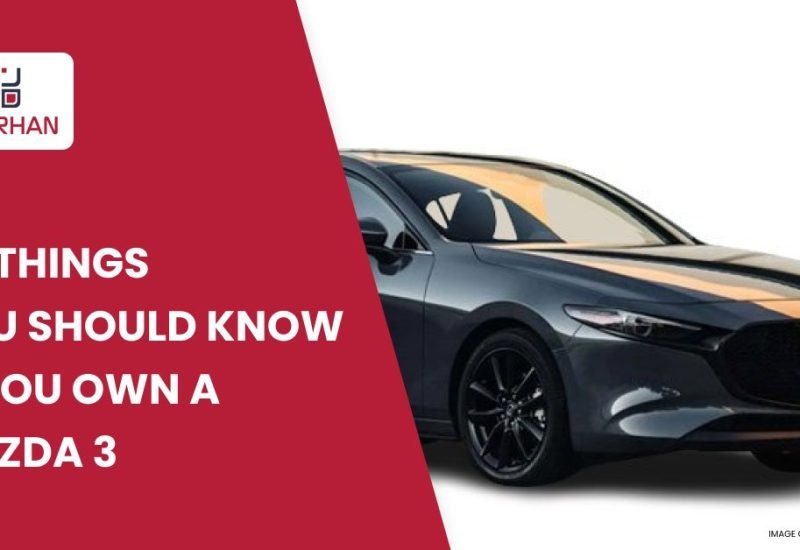 10 Things You Should Know If You Own a Mazda 3 in Dubai