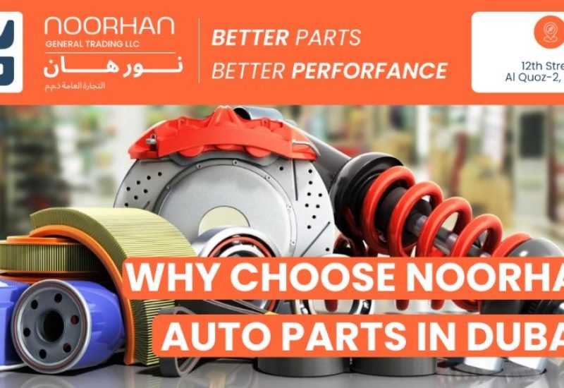 Why Choose Noorhan Auto Parts for Your Auto Parts Needs in Dubai