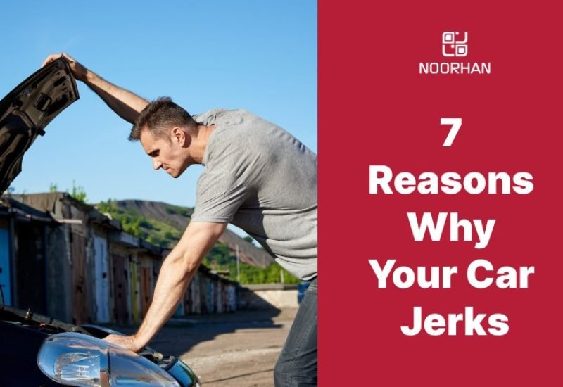 7 Reasons Why Your Car Jerks