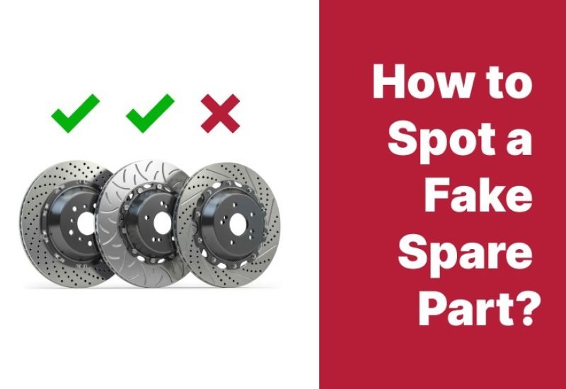How to Spot a Fake Spare Part